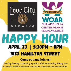 Love City Brewing, a WOAR Safe Bar, supports SAAM with a Happy Hour on April 23 benefits WOAR
