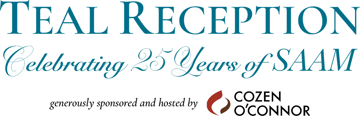 Teal Reception - Celebrating 25 Years of SAAM. Sponsored by COZEN O'CONNOR